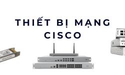 Thiết bị mạng Cisco: Giải pháp ổn định và bảo mật cho doanh nghiệp